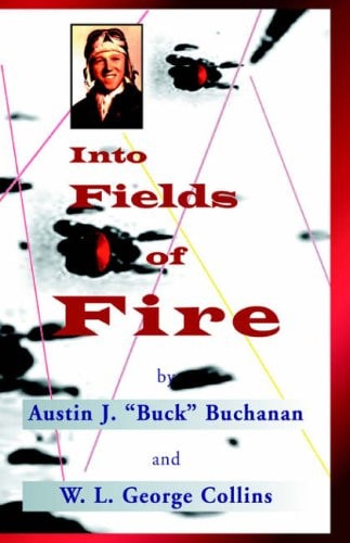 Into Fields of Fire The Story of the 438th Troop Carrier Group During World War II