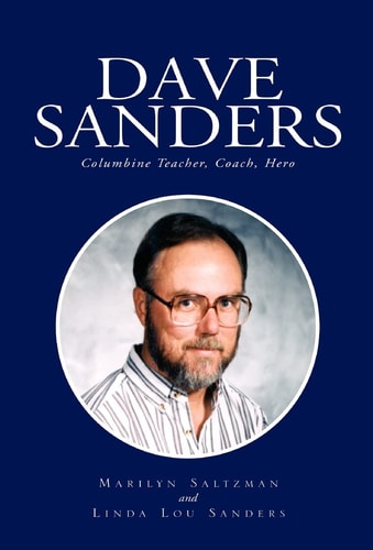 Dave Sanders Columbine Teacher, Coach, Hero