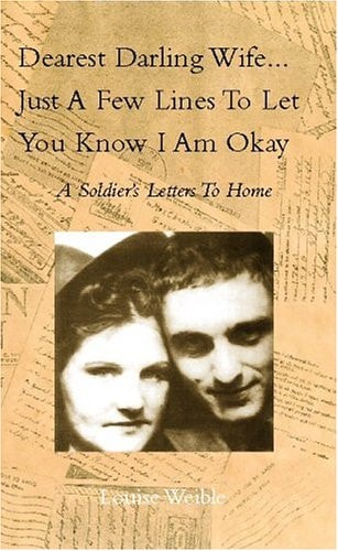 Dearest Darling Wife... Just A Few Lines to Let You Know I Am Okay