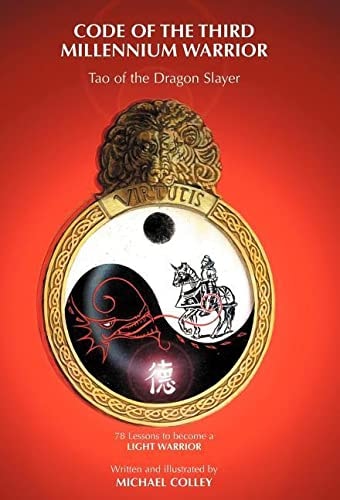 Code of the Third Millennium Warrior Tao of the Dragon Slayer