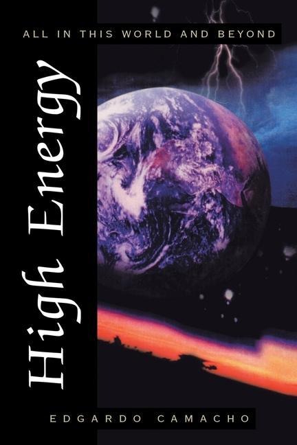 High Energy: All in This World and Beyond