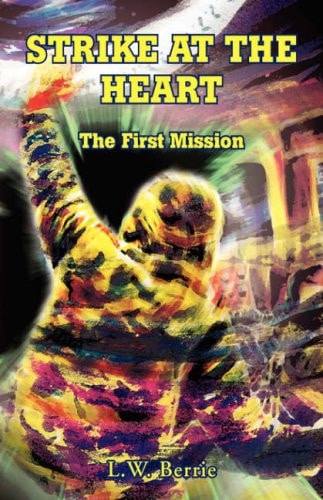 Strike at the Heart The First Mission