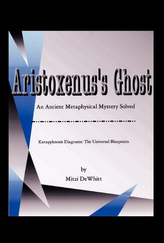 Aristoxenus's Ghost An Ancient Metaphysical Mystery Solved
