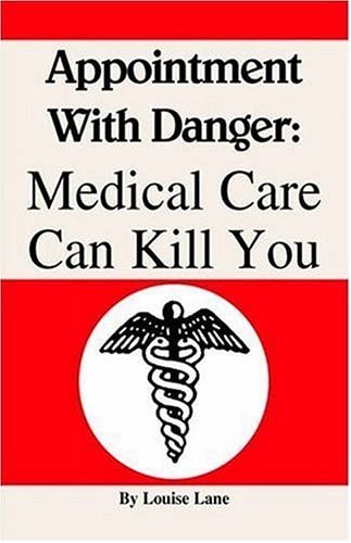 Appointment with Danger Medical Care Can Kill You