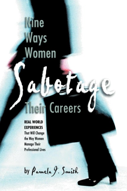 Nine Ways Women Sabotage Their Careers