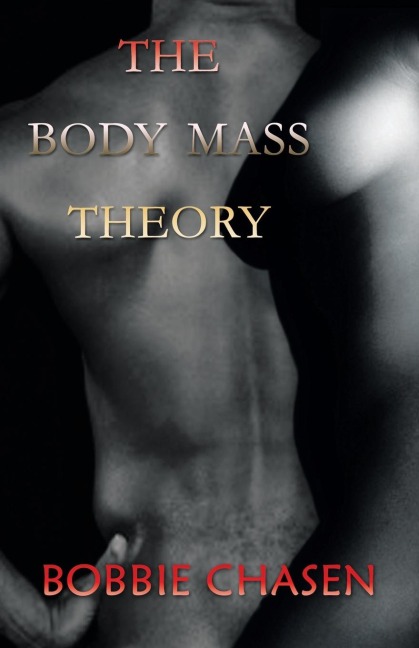 The Body Mass Theory: A Mind/Body Technique to Losing Inches