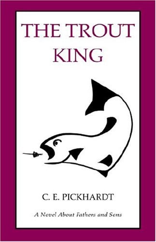 The Trout King A Novel about Fathers and Sons