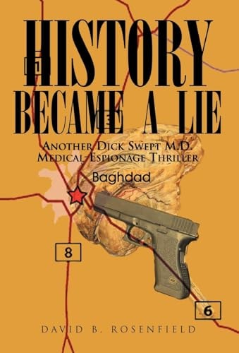 History Became a Lie Another Dick Swept M.D. Medical-Espionage Thriller