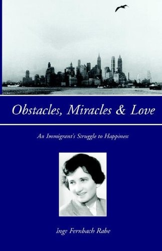 Obstacles, Miracles & Love: An Immigrant's Struggle to Happiness