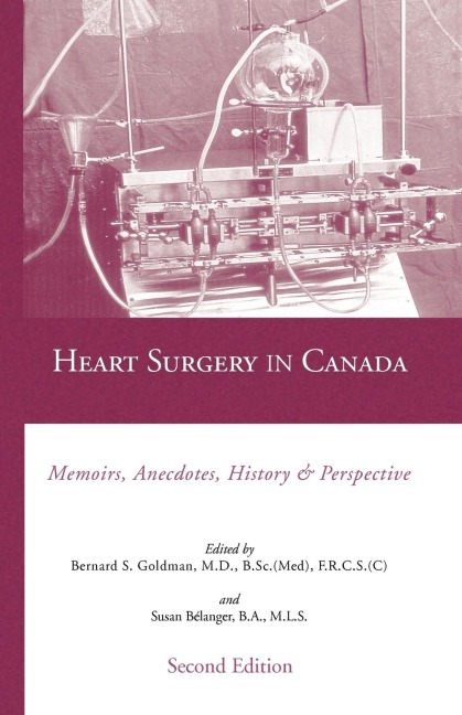 Heart Surgery in Canada: Memoirs, Anecdotes, History and Perspective