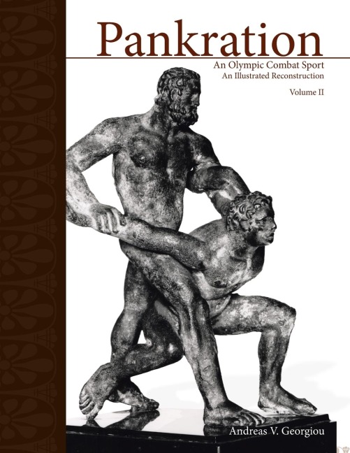 PANKRATION - AN OLYMPIC COMBAT SPORT, VOLUME II: An Illustrated Reconstruction