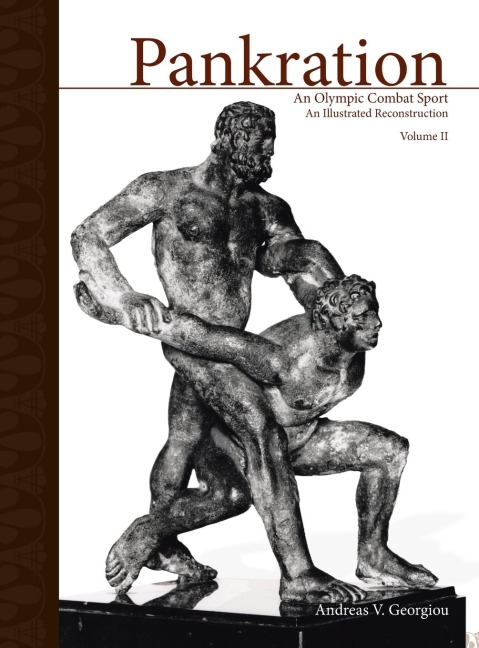 PANKRATION - AN OLYMPIC COMBAT SPORT, VOLUME II: An Illustrated Reconstruction