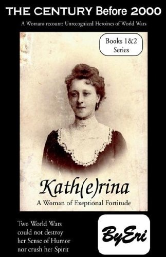 Kath(E)Rina Trilogy Title: the Century Before 2000
