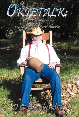Okietalk A Lighthearted Lexicon and CookBook of Rural America