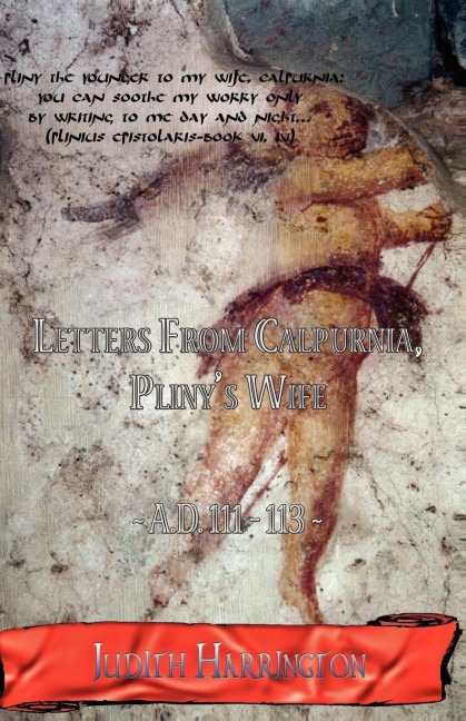 Letters from Calpurnia, Plinys Wife A.D. 111-113