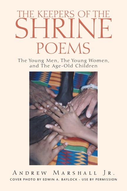 The Keepers of the Shrine Poems: The Young Men, the Young Women, and the Age-Old Children