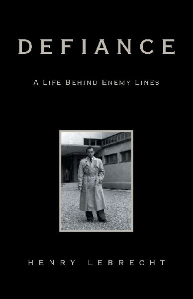 Defiance: A Life Behind Enemy Lines