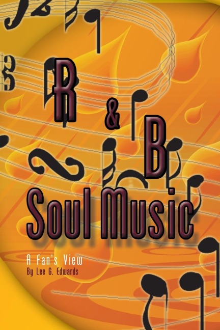 R&B Soul Music: A Fans View