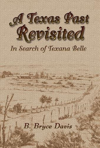 A Texas Past Revisited In Search of Texana Belle
