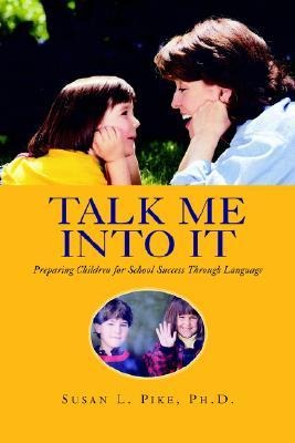 Talk Me into It: Preparing Children for School Success Through Language