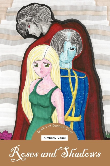 Roses and Shadows: Book 1 of Dannys Story