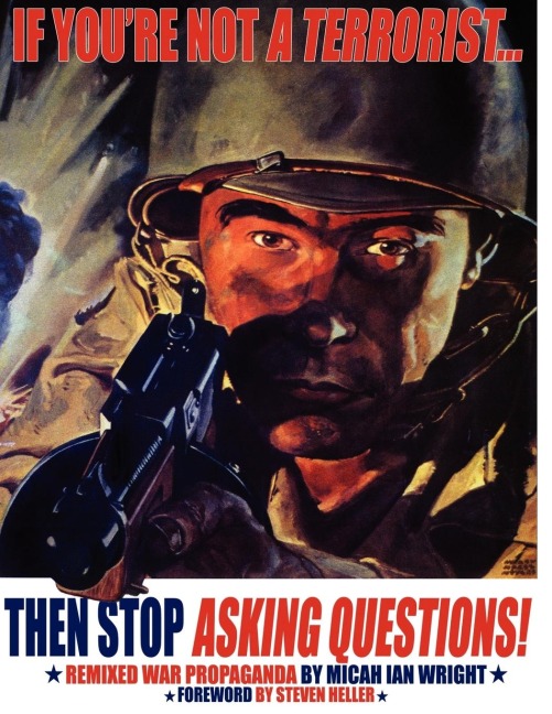 If Youre Not a Terrorist... Then Stop Asking Questions: Remixed War Propaganda