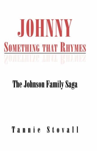 Johnny Something That Rhymes The Johnson Family Saga