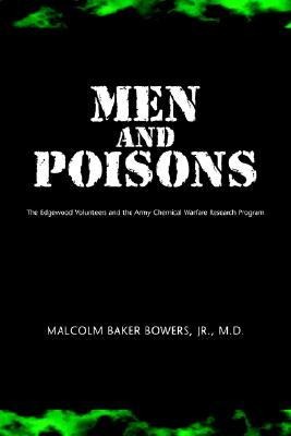 Men and Poisons: The Edgewood Volunteers and the Army Chemical Warfare Research Program