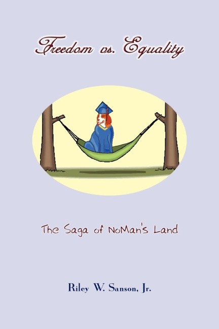 Freedom vs. Equality: The Saga of NoMans Land