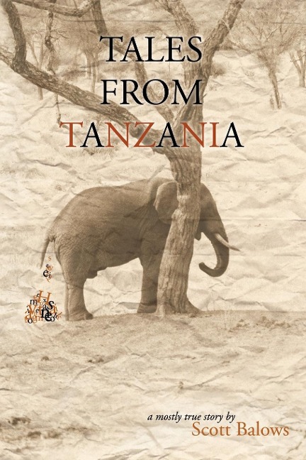 TALES FROM TANZANIA: A mostly true story