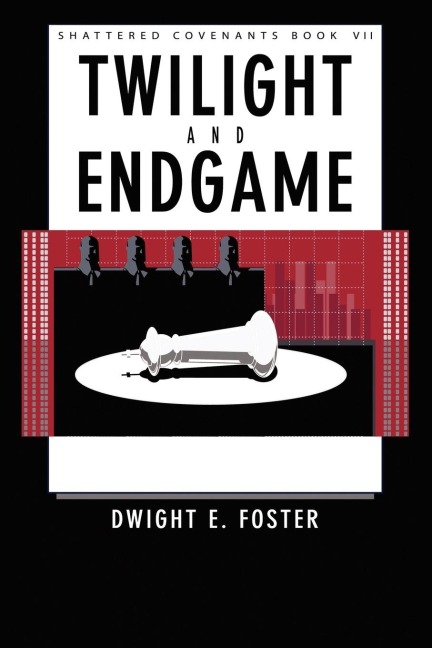 Shattered Covenants Book VII: Twilight & Endgame