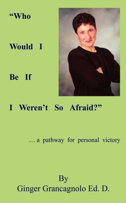 Who Would I Be If I Werent So Afraid?
