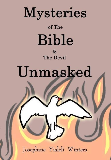 Mysteries of The Bible: & The Devil Unmasked