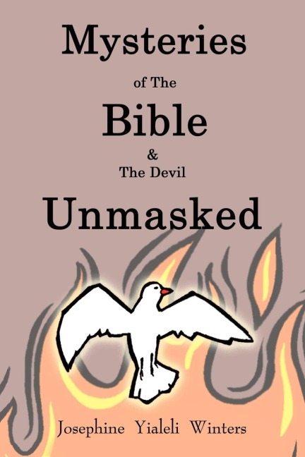 Mysteries of The Bible: & The Devil Unmasked