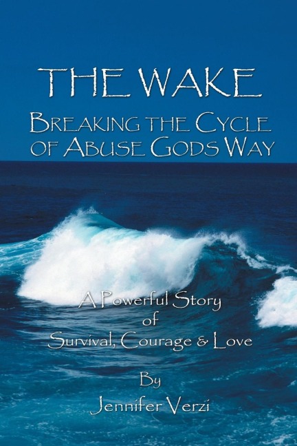 THE WAKE: Breaking the Cycle of Abuse Gods Way