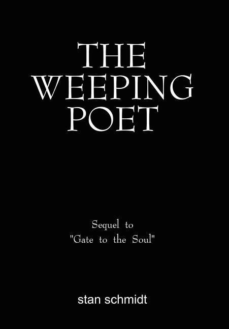 The Weeping Poet: Sequel to Gate to the Soul