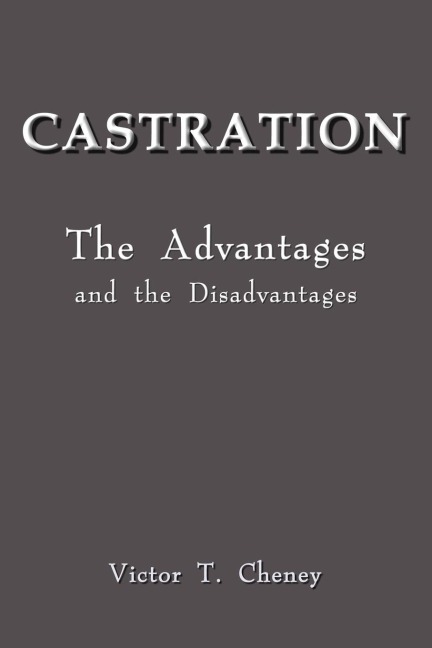 CASTRATION: The Advantages and the Disadvantages