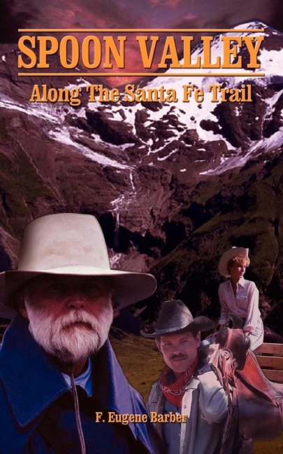 SPOON VALLEY: ALONG THE SANTA FE TRAIL