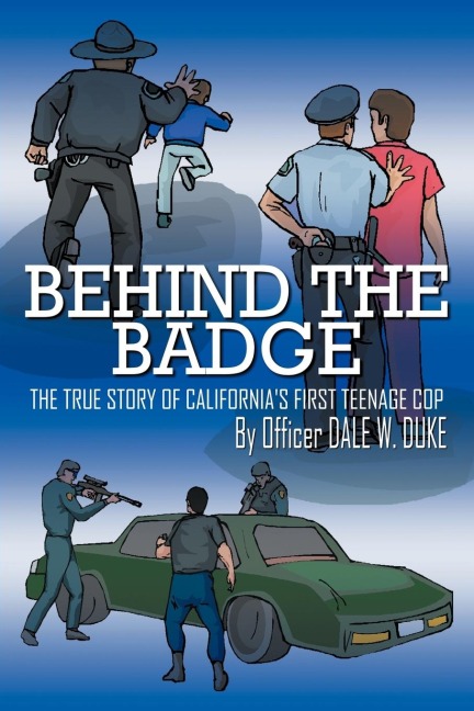 Behind the Badge: The True Story of Californias First Teenage Cop