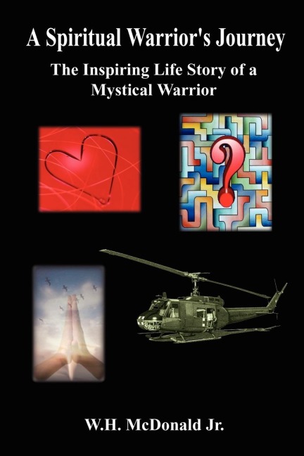 A Spiritual Warriors Journey: The Inspiring Life Story of a Mystical Warrior