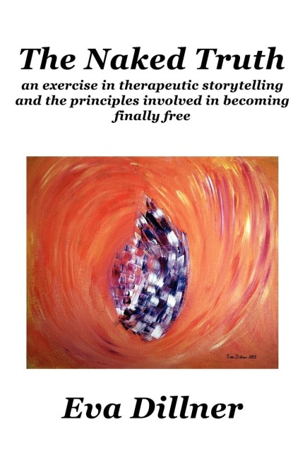 The Naked Truth: an exercise in therapeutic storytelling and the principles involved in becoming finally free