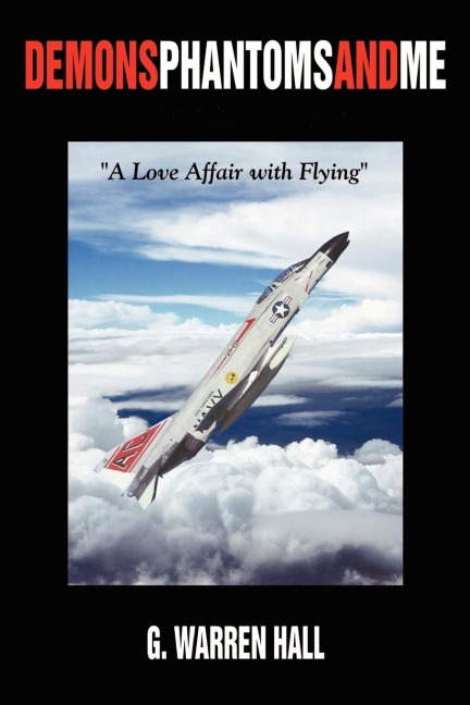 DEMONS PHANTOMS AND ME: A Love Affair with Flying