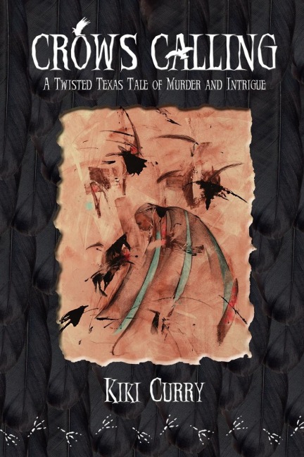 Crows Calling: A Twisted Texas Tale of Murder and Intrigue