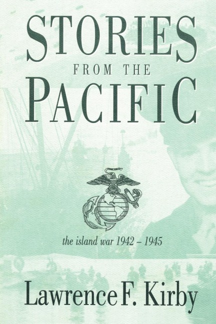 STORIES FROM THE PACIFIC: THE ISLAND WAR 1942-1945