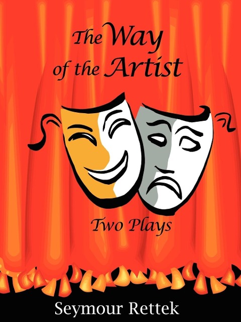 The Way of the Artist: Two Plays