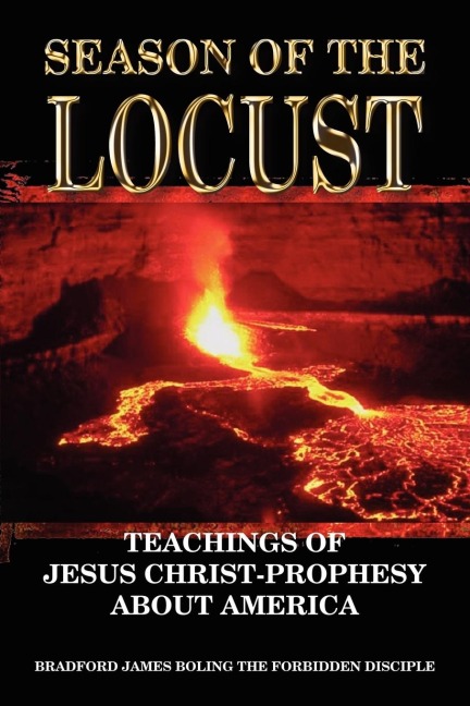 SEASON OF THE LOCUST: TEACHINGS OF JESUS CHRIST-PROPHESY ABOUT AMERICA