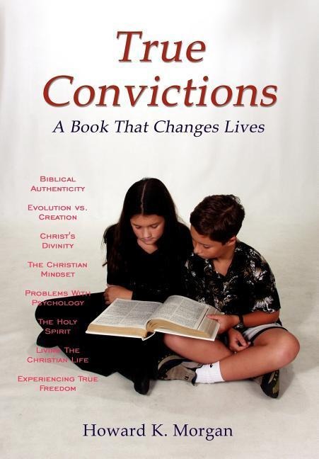 True Convictions: A Book That Changes Lives