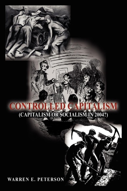 CONTROLLED CAPITALISM: (CAPITALISM OR SOCIALISM IN 2004?)