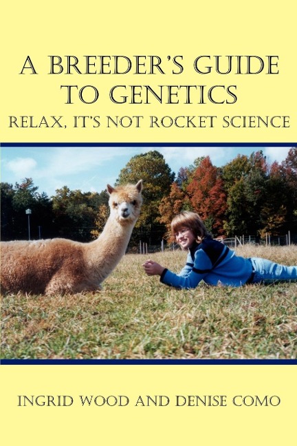 A Breeders Guide to Genetics: Relax, Its Not Rocket Science