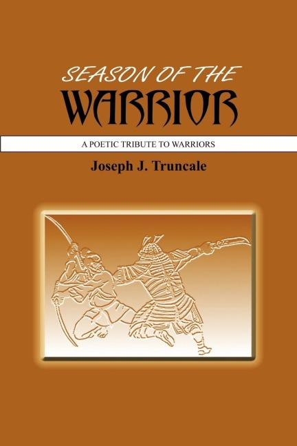 SEASON OF THE WARRIOR: A POETIC TRIBUTE TO WARRIORS
